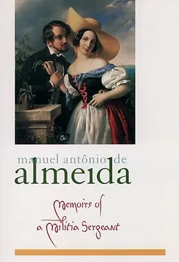 E-Book (epub) Memoirs of a Militia Sergeant von Manuel Antônio de Almeida