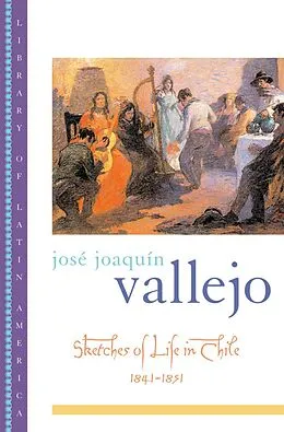 E-Book (epub) Sketches of Life in Chile, 1841-1851 von José Joaquín Vallejo