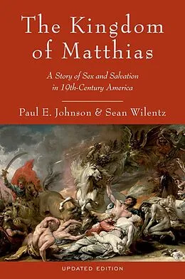 E-Book (epub) The Kingdom of Matthias von Paul E. Johnson, Sean Wilentz