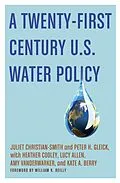 E-Book (epub) A Twenty-First Century U.S. Water Policy von Juliet Christian-Smith, Peter H. Gleick, Heather Cooley