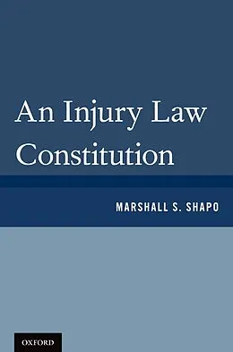 E-Book (pdf) An Injury Law Constitution von Marshall S. Shapo