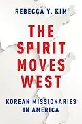 E-Book (pdf) The Spirit Moves West von Rebecca Y. Kim