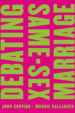 E-Book (epub) Debating Same-Sex Marriage von John Corvino, Maggie Gallagher