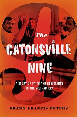 E-Book (epub) The Catonsville Nine von Shawn Francis Peters