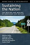 PDF Sustaining the Nation von Monica Heller, Lindsay A. Bell, Michelle Daveluy