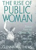 E-Book (pdf) The Rise of Public Woman von Glenna Matthews