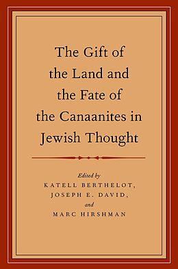 eBook (pdf) The Gift of the Land and the Fate of the Canaanites in Jewish Thought de Katell Berthelot, Joseph E. David, Marc Hirshman