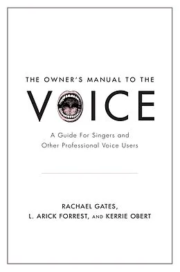 PDF The Owner's Manual to the Voice von Rachael Gates, L. Arick Forrest, Kerrie Obert