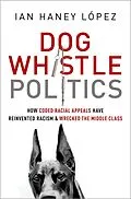 E-Book (epub) Dog Whistle Politics von Ian Haney López