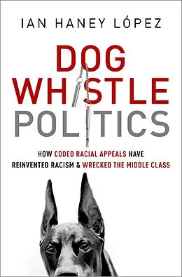 E-Book (epub) Dog Whistle Politics von Ian Haney López