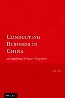 E-Book (pdf) Conducting Business in China: An Intellectual Property Perspective von Lei Mei