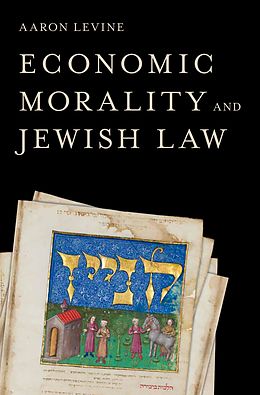 E-Book (pdf) Economic Morality and Jewish Law von Aaron Levine (1946-2011)