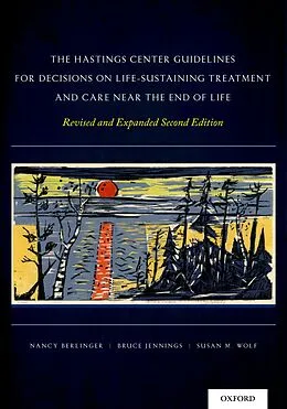 E-Book (pdf) The Hastings Center Guidelines for Decisions on Life-Sustaining Treatment and Care Near the End of Life von Nancy Berlinger, Bruce Jennings, Susan M. Wolf
