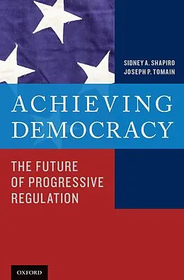 E-Book (pdf) Achieving Democracy von Sidney A. Shapiro, Joseph P. Tomain