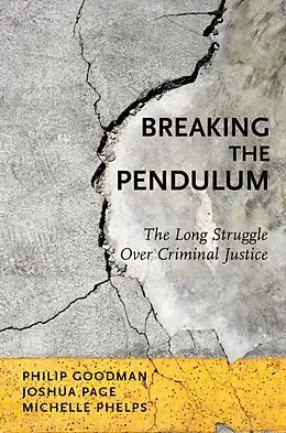 E-Book (pdf) Breaking the Pendulum von Philip Goodman, Joshua Page, Michelle Phelps