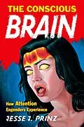 E-Book (epub) The Conscious Brain von Jesse J. Prinz