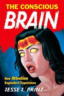 E-Book (epub) The Conscious Brain von Jesse J. Prinz