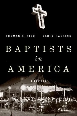 E-Book (epub) Baptists in America von Thomas S Kidd, Barry G Hankins