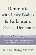 E-Book (pdf) Dementia with Lewy Bodies and Parkinson's Disease Dementia von J. Eric MD Ahlskog