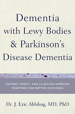 E-Book (pdf) Dementia with Lewy Bodies and Parkinson's Disease Dementia von J. Eric MD Ahlskog