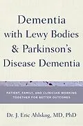 E-Book (epub) Dementia with Lewy Bodies and Parkinson's Disease Dementia von J. Eric MD Ahlskog, Dr. PhD