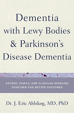 eBook (epub) Dementia with Lewy Bodies and Parkinson's Disease Dementia de J. Eric MD Ahlskog, Dr. PhD