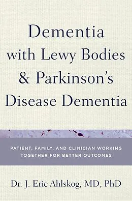 E-Book (epub) Dementia with Lewy Bodies and Parkinson's Disease Dementia von J. Eric MD Ahlskog, Dr. PhD