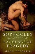 E-Book (epub) Sophocles and the Language of Tragedy von Simon Goldhill