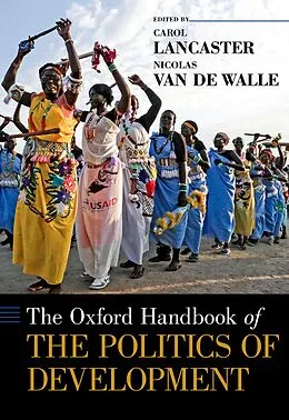 E-Book (pdf) The Oxford Handbook of the Politics of Development von Carol Lancaster, Nicolas van de Walle