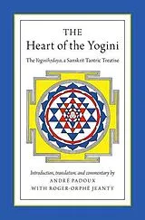 Kartonierter Einband (Kt) The Heart of the Yogini von Andrae Padoux, Andr Padoux, Andre Padoux