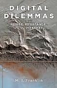 Kartonierter Einband Digital Dilemmas von M.I. (Professor of Global Media and Politics and Director of the