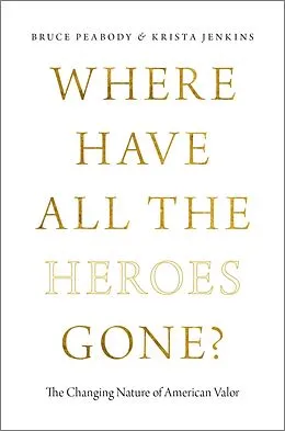 E-Book (pdf) Where Have All the Heroes Gone? von Bruce Peabody, Krista Jenkins