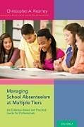 Couverture cartonnée Managing School Absenteeism at Multiple Tiers de Christopher A. Kearney