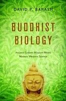 E-Book (pdf) Buddhist Biology: Ancient Eastern Wisdom Meets Modern Western Science von David P. Barash