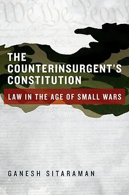 E-Book (epub) The Counterinsurgent's Constitution von Ganesh Sitaraman