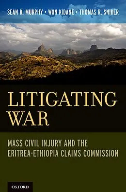 E-Book (pdf) Litigating War von Sean D. Murphy, Won Kidane, Thomas R. Snider