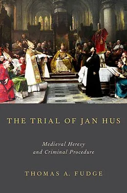 E-Book (pdf) The Trial of Jan Hus von Thomas A. Fudge