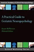 E-Book (pdf) A Practical Guide to Geriatric Neuropsychology von Susan McPherson, Deborah Koltai