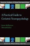 E-Book (epub) A Practical Guide to Geriatric Neuropsychology von Susan McPherson, Deborah Koltai