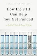 E-Book (epub) How the NIH Can Help You Get Funded von Michelle L. Kienholz, Jeremy M. Berg