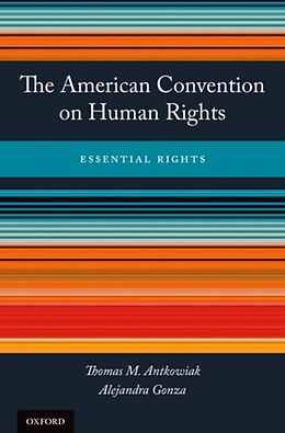 Livre Relié The American Convention on Human Rights de Thomas M. Antkowiak, Alejandra Gonza