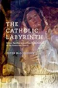 E-Book (epub) The Catholic Labyrinth von Peter Mcdonough