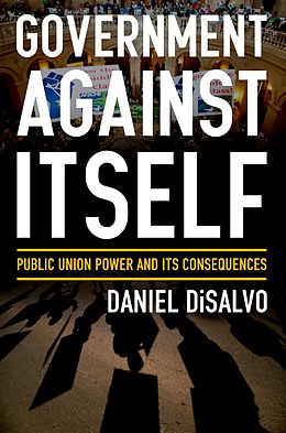 E-Book (pdf) Government against Itself von Daniel Disalvo