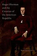 E-Book (epub) Roger Sherman and the Creation of the American Republic von Mark David Hall