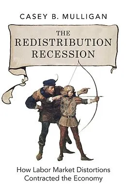 E-Book (epub) The Redistribution Recession von Casey B. Mulligan