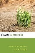 Couverture cartonnée Debating Climate Ethics de Stephen M. Gardiner, David A. Weisbach