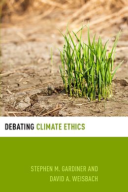 eBook (pdf) Debating Climate Ethics de Stephen M. Gardiner, David Weisbach