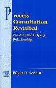 Couverture cartonnée Process Consultation Revisited: Building the Helping Relationship (Pearson Organizational Development Series) de Edgar Schein, Edgar H. Schein