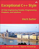 Couverture cartonnée Exceptional C++ Style: 40 New Engineering Puzzles, Programming Problems, and Solutions de Herb Sutter, John Fuller