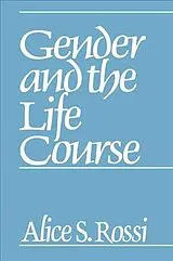 Kartonierter Einband Gender and the Life Course von Alice Rossi